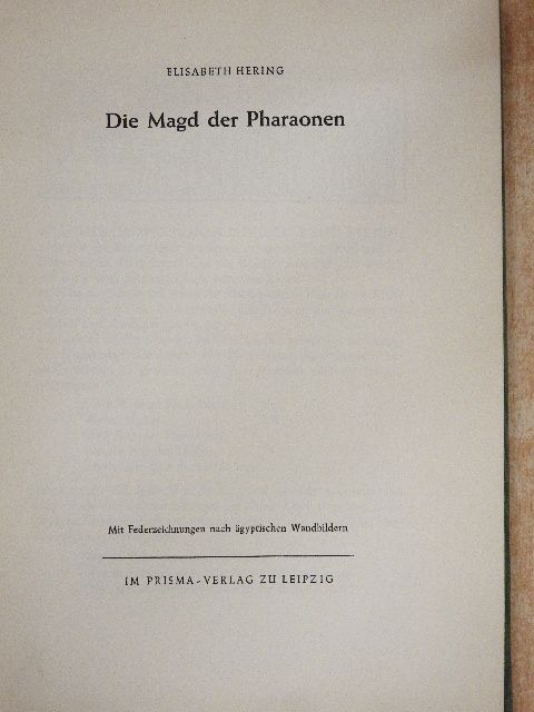 Elisabeth Hering - Die Magd der Pharaonen [antikvár]