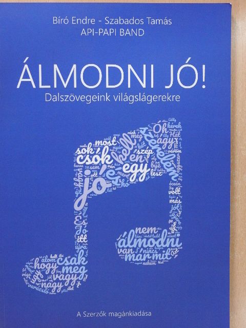 Bíró Endre - Álmodni jó! (dedikált példány) [antikvár]