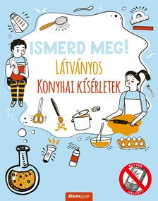 Nick Arnold - Ismerd meg! Látványos konyhai kísérletek