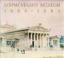 EMBER ILDIKÓ - Szépművészeti Múzeum 1906-1981 [antikvár]