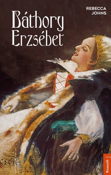 Rebecca Johns - Báthory Erzsébet [eKönyv: epub, mobi]