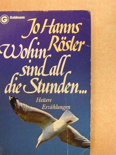 Jo Hanns Rösler - Wohin sind all die Stunden... [antikvár]