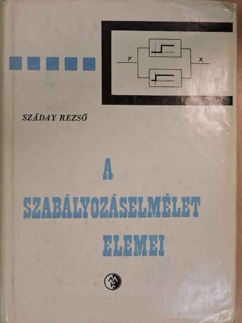 Száday Rezső - A szabályozáselmélet elemei [antikvár]