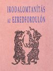 Irodalomtanítás az ezredfordulón [antikvár]