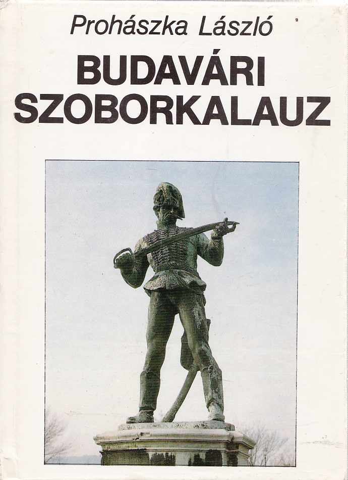Prohászka László - Budavári szoborkalauz [antikvár]