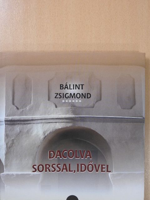 Baricz Lajos - Dacolva sorssal, idővel (dedikált példány) [antikvár]