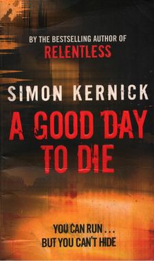 Simon Kernick - A good day to die [antikvár]