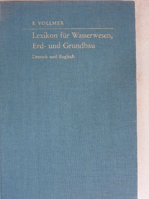 E. Vollmer - Lexikon für Wasserwesen, Erd- und Grundbau [antikvár]