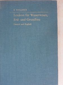 E. Vollmer - Lexikon für Wasserwesen, Erd- und Grundbau [antikvár]