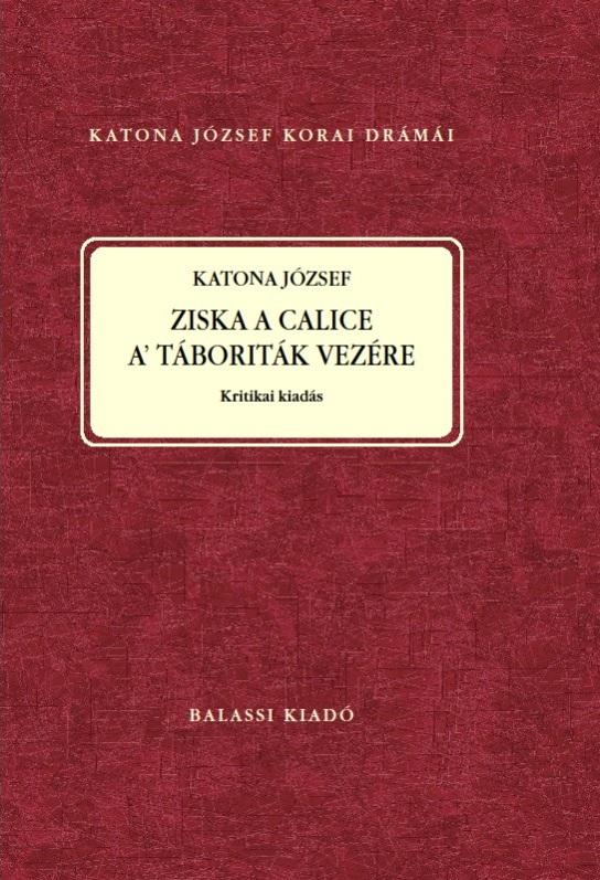 Nagy Imre[szerk.] - Katona József: Ziska a Calice a' Táboriták Vezére