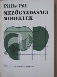 Pillis Pál - Mezőgazdasági modellek [antikvár]