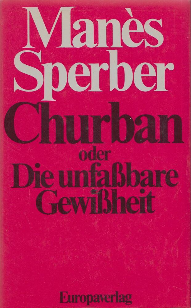 Sperber, Manés - Churban oder Die unfaßbare Gewißheit [antikvár]