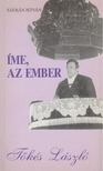 Sáfrán István - Íme, az ember...! Tőkés László [antikvár]