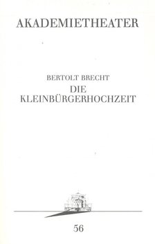 Brecht, Bertolt - Die Kleinbürgerhochzeit [antikvár]