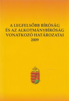 Galik Gábor, Pesti Györgyi - A legfelsőbb bíróság és az alkotmánybíróság vonatkozó határozatai 2009 [antikvár]