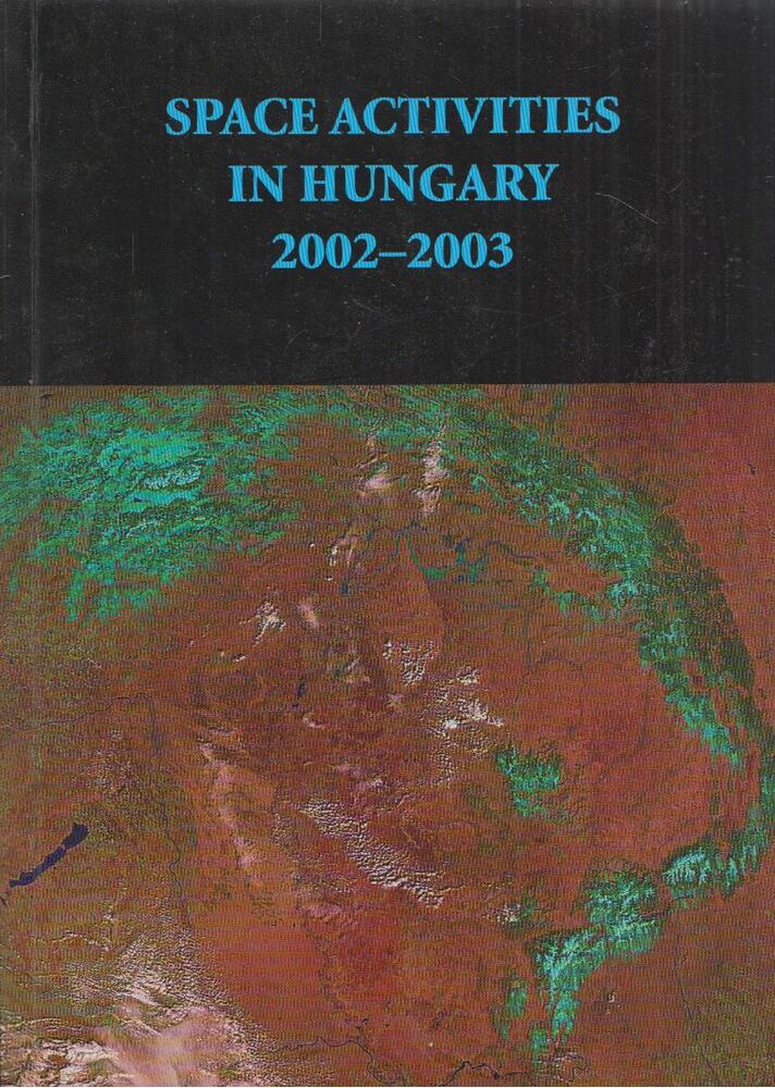 Dr. Both Előd - Space activities in Hungary 2002-2003 [antikvár]