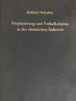 Dr. phil. Herbert Kölbel - Projektierung und Vorkalkulation in der chemischen Industrie [antikvár]