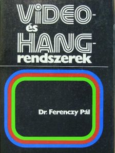 Dr. Ferenczy Pál - Video- és hangrendszerek [antikvár]