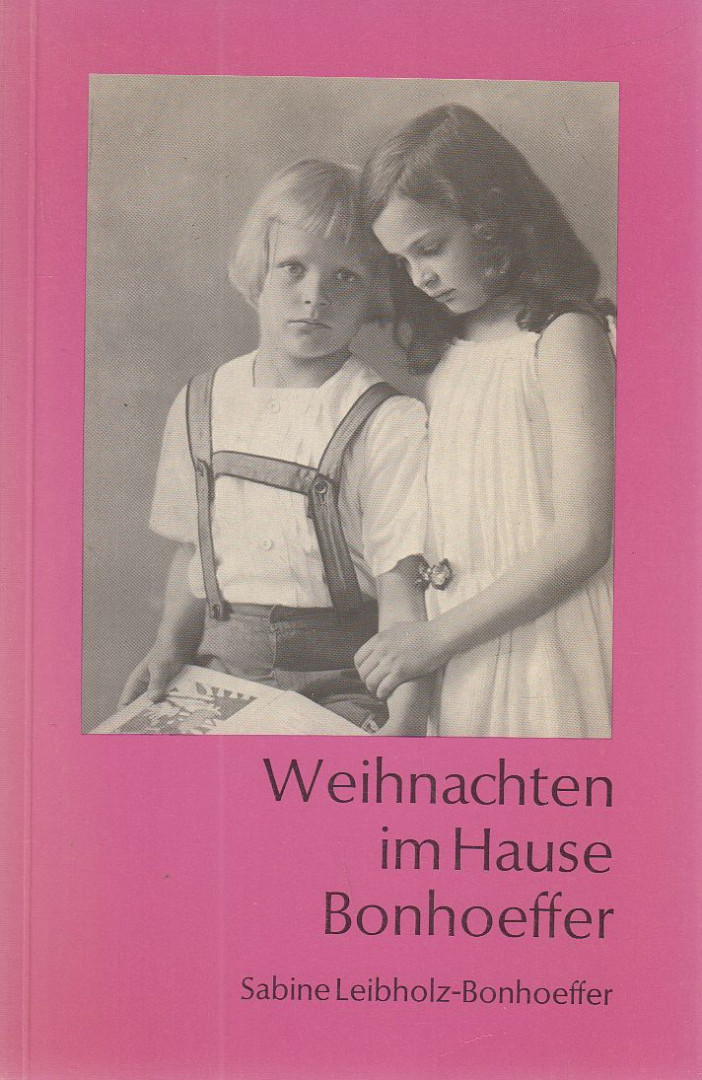 Sabine Leibholz-Bonhoeffer - Weihnachten im Hause Bonhoeffer [antikvár]
