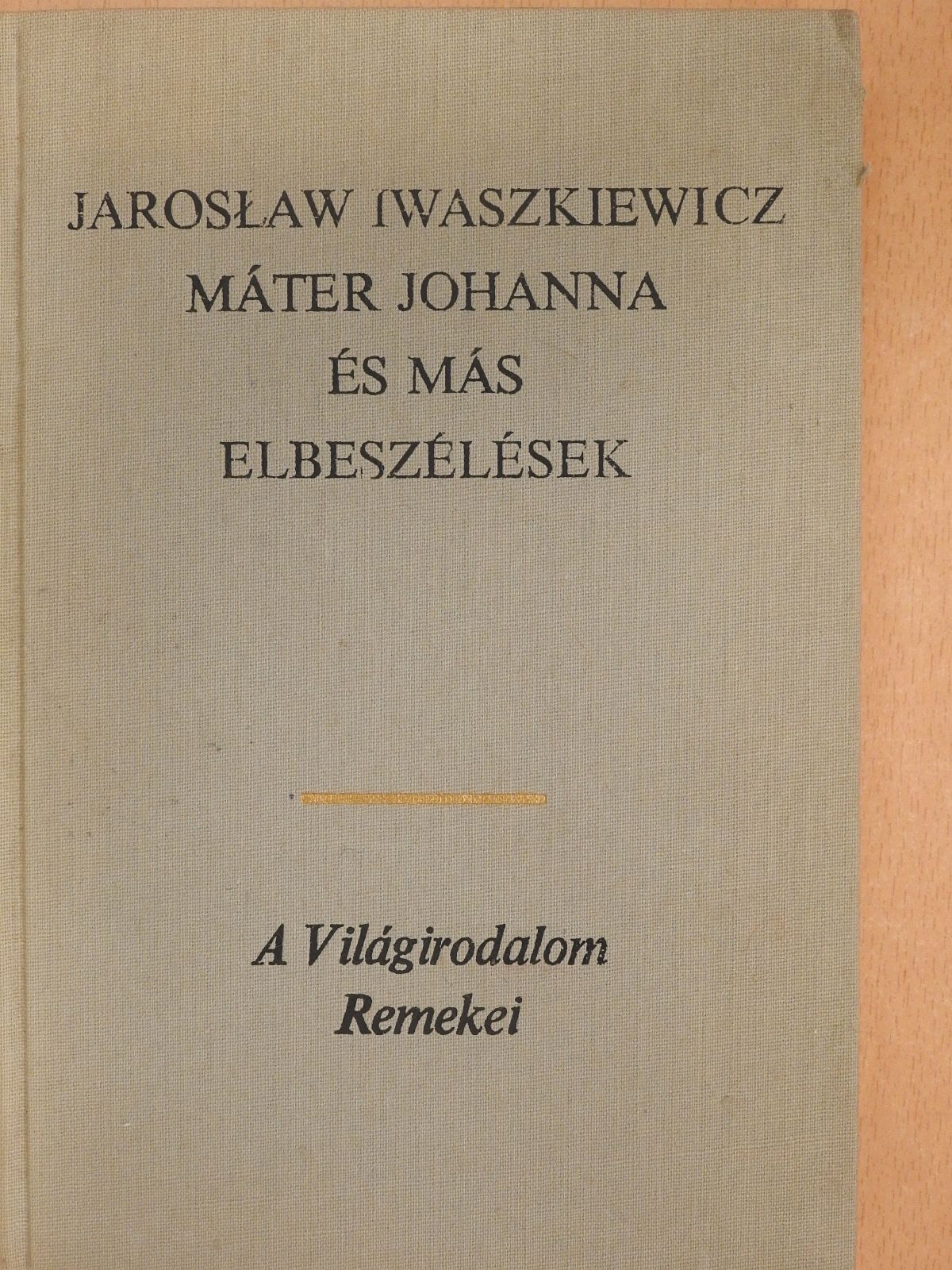 Jaroslaw Iwaszkiewicz - Máter Johanna és más elbeszélések (dedikált példány) [antikvár]