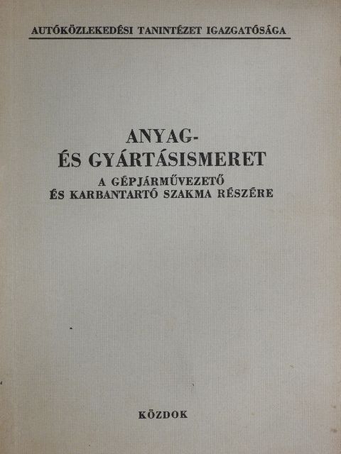 Balogh János - Anyag- és gyártásismeret [antikvár]