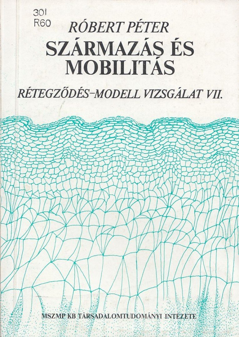 Róbert Péter - Származás és mobilitás [antikvár]