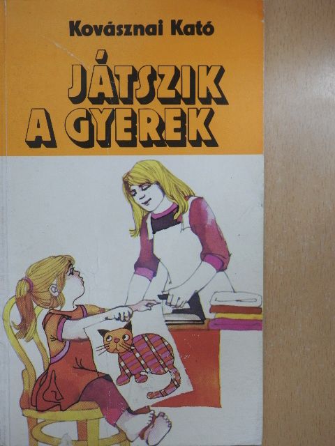 Kovásznai Kató - Játszik a gyerek [antikvár]