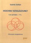 Szántó Zoltán - Hogyan vizsgázzunk? [antikvár]