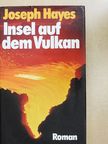 Joseph Hayes - Insel auf dem Vulkan [antikvár]
