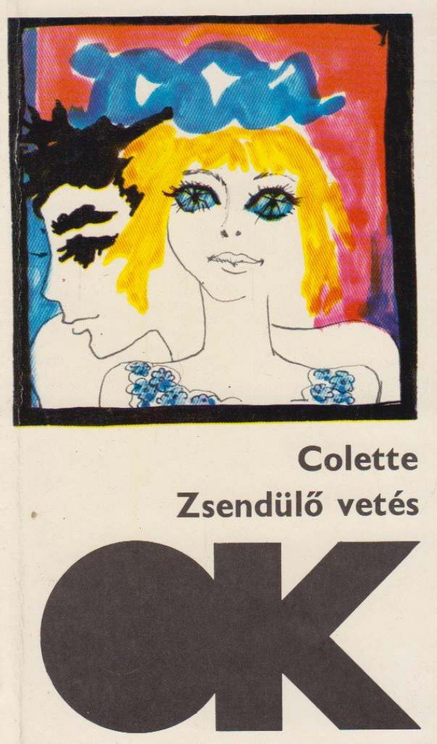Colette - Zsendülő vetés / A macska [antikvár]