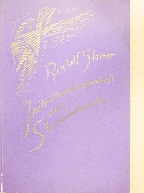 Rudolf Steiner - Initiationswissenschaft und Sternenerkenntnis [antikvár]