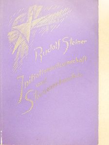 Rudolf Steiner - Initiationswissenschaft und Sternenerkenntnis [antikvár]