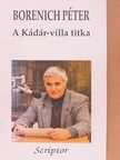 Borenich Péter - A Kádár-villa titka [antikvár]