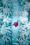 Ariel Lawhon - A befagyott folyó [eKönyv: epub, mobi]