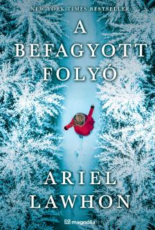 Ariel Lawhon - A befagyott folyó [eKönyv: epub, mobi]