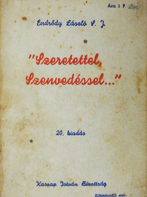 Endrődy László - "Szeretettel, Szenvedéssel..." [antikvár]