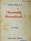 Endrődy László - "Szeretettel, Szenvedéssel..." [antikvár]