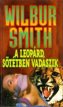Wilbur Smith - A leopárd sötétben vadászik [antikvár]
