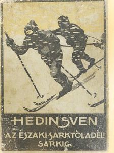 Hedin Sven - Az Északi Sarktól a Déli Sarkig II-III. (töredék) (rossz állapotú) [antikvár]