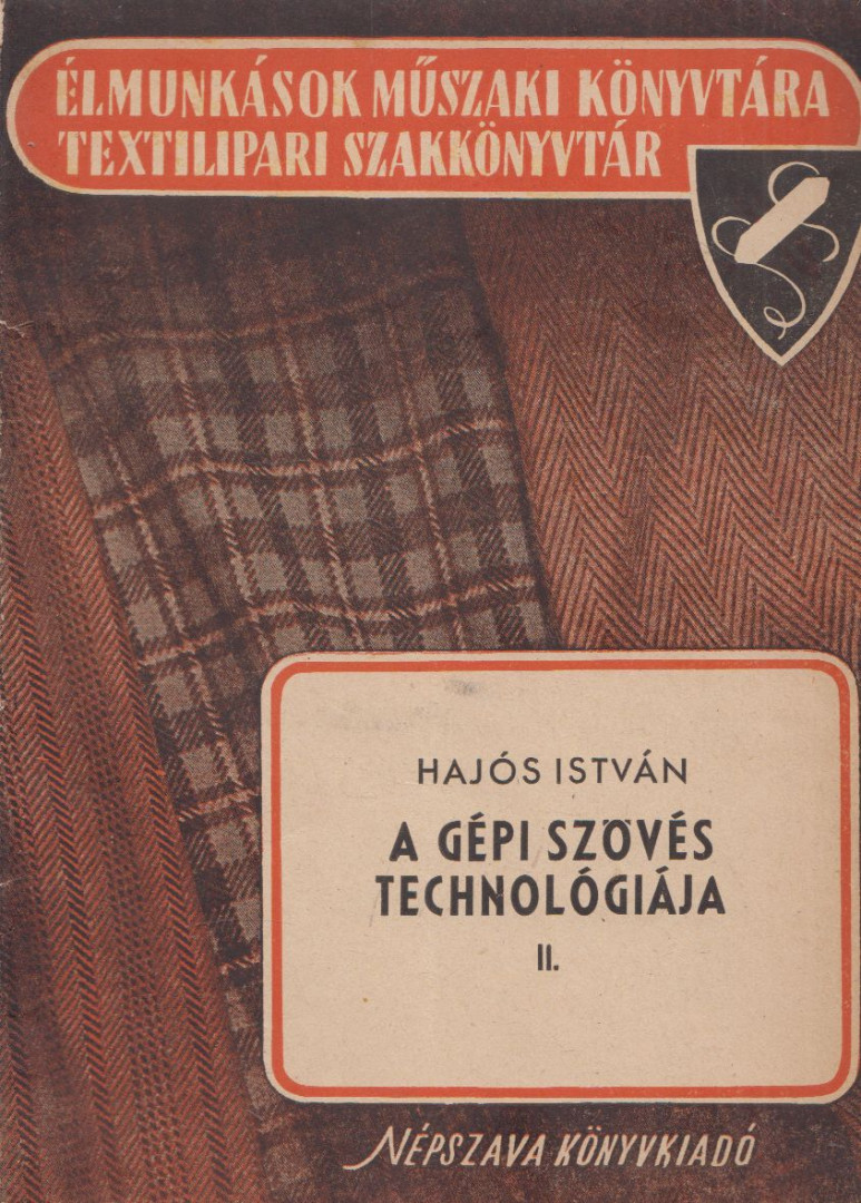 Dr. Hajós István - A gépi szövés technológiája II. [antikvár]