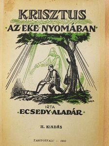 Ecsedy Aladár - Krisztus az eke nyomában [antikvár]