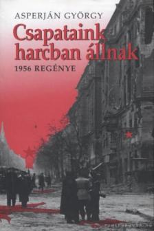 Asperján György - Csapataink harcban állnak [antikvár]