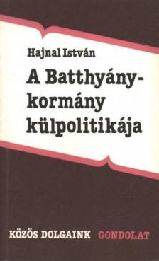 Hajnal István - A Batthyány-kormány külpolitikája [antikvár]