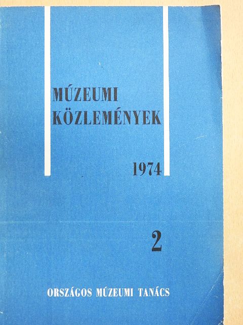 Dömötör Ákos - Múzeumi Közlemények 1974/2. [antikvár]