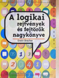 Erwin Brecher - A logikai rejtvények és fejtörők nagykönyve [antikvár]
