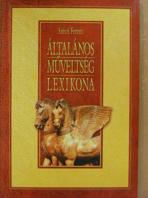 Szécsi Ferenc - Általános műveltség lexikona [antikvár]