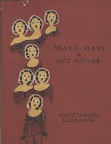 BODROGI TIBOR - Maya-mayi, a hét nővér [antikvár]