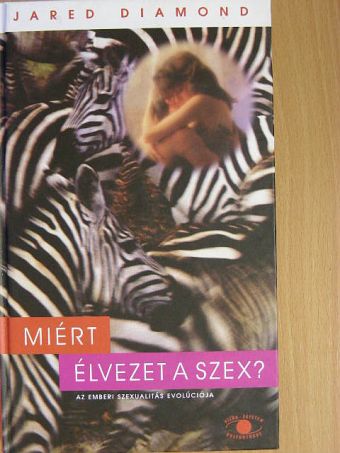 Jared Diamond - Miért élvezet a szex? [antikvár]
