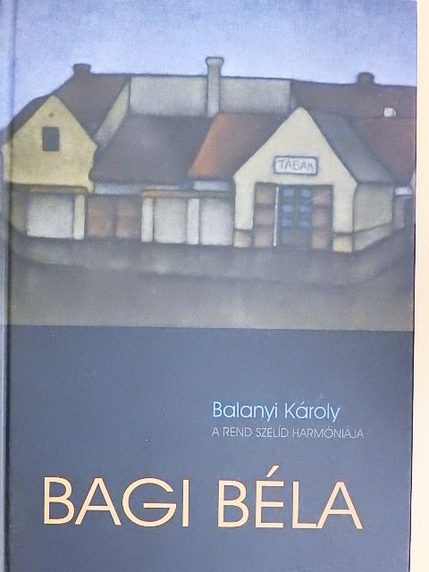 Balanyi Károly - Bagi Béla [antikvár]