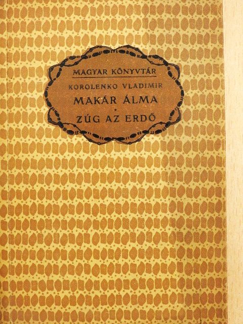 Korolenko Vladimir - Makár álma/Zúg az erdő [antikvár]